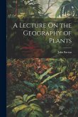 A Lecture On the Geography of Plants