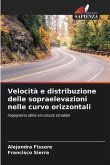 Velocità e distribuzione delle sopraelevazioni nelle curve orizzontali