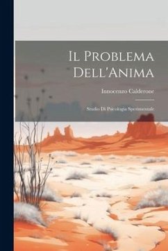 Il Problema Dell'Anima: Studio di Psicologia Sperimentale - Calderone, Innocenzo