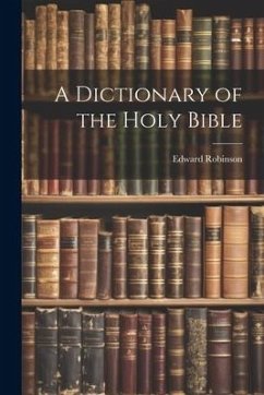 A Dictionary of the Holy Bible