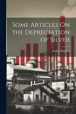 Some Articles On the Depreciation of Silver