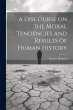 A Discourse on the Moral Tendencies and... - Bild 1