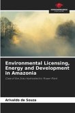 Environmental Licensing, Energy and Development in Amazonia