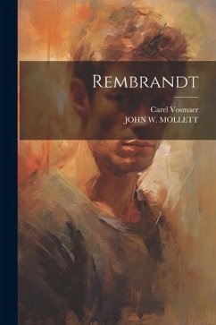 Rembrandt - Vosmaer, Carel; Mollett, John W.