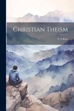 Christian Theism - Row, C. A.