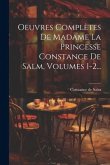 Oeuvres Complètes De Madame La Princesse Constance De Salm, Volumes 1-2...