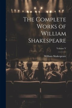 The Complete Works of William Shakespeare; Volume V - Shakespeare, William