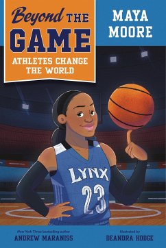 Beyond the Game: Maya Moore - Maraniss, Andrew