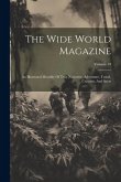 The Wide World Magazine: An Illustrated Monthly Of True Narrative, Adventure, Travel, Customs, And Sport; Volume 19