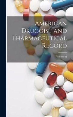 American Druggist and Pharmaceutical Record; Volume 42 - Anonymous