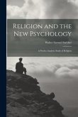 Religion and the New Psychology: A Psycho-analytic Study of Religion