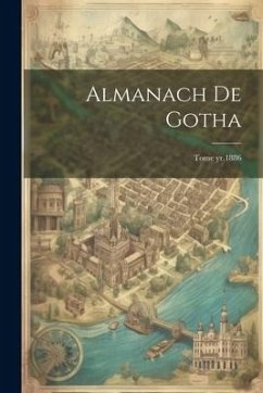 Almanach de Gotha; Tome yr.1886 - Anonymous