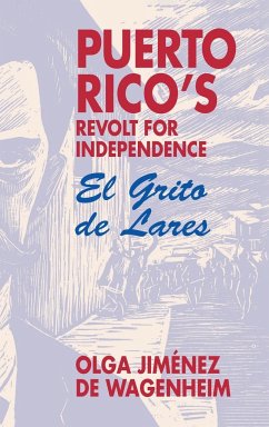 Puerto Rico's Revolt for Independence - Wgenheim, Olga Jiménez