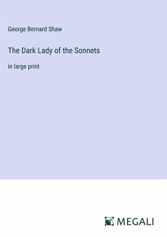 The Dark Lady of the Sonnets - Shaw, George Bernard