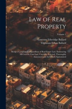 Law of Real Property - Ballard, Emerson Etheridge; Ballard, Tilghman Ethan