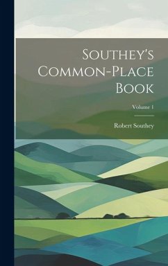 Southey's Common-place Book; Volume 1 - Southey, Robert