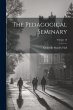 The Pedagogical Seminary; Volume 16 - Bild 1