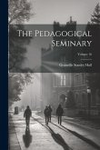 The Pedagogical Seminary; Volume 16