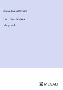 The Three Taverns - Robinson, Edwin Arlington