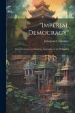 &quote;Imperial Democracy&quote;: Dutch Colonizers in Malaysia, Annexation of the Philippines