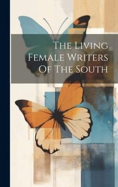 The Living Female Writers Of The South - Anonymous