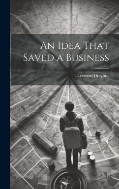 An Idea That Saved a Business - Dreyfuss, Leonard