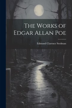 The Works of Edgar Allan Poe - Stedman, Edmund Clarence