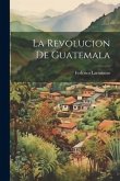 La Revolucion De Guatemala