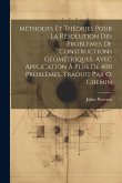 Méthodes et théories pour la résolution des problèmes de constructions géométriques, avec application à plus de 400 problèmes. Traduit par O. Chemin