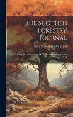 The Scottish Forestry Journal: Being The Transactions Of The Royal Scottish Forestry Society, Volumes 14-15