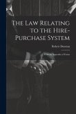 The Law Relating to the Hire-Purchase System: With An Appendix of Forms