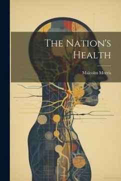 The Nation's Health - Morris, Malcolm