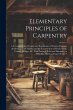 Elementary Principles of Carpentry - Bild 1