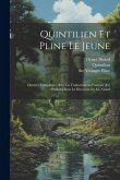 Quintilien et Pline le Jeune: Oeuvres complètes; avec la traduction en français [et] publiées sous la direction de M. Nisard