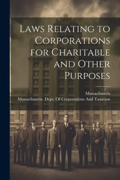 Laws Relating to Corporations for Charitable and Other Purposes - Massachusetts