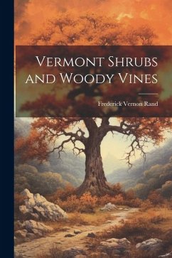 Vermont Shrubs and Woody Vines - Rand, Frederick Vernon