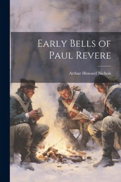 Early Bells of Paul Revere - Nichols, Arthur Howard