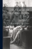 The Passing of the Third Floor Back; An Idle Fancy in a Prologue, a Play, and an Epilogue