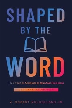 Shaped by the Word: The Power of Scripture in Spiritual Formation - Mulholland, M. Robert