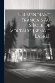 Un Mendiant Français Au Siècle De Voltaire [Benoît Labre].