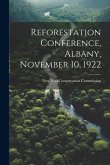 Reforestation Conference, Albany, November 10, 1922