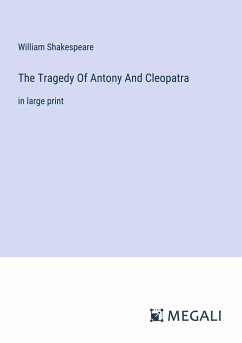 The Tragedy Of Antony And Cleopatra - Shakespeare, William