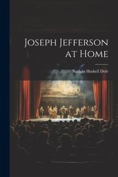 Joseph Jefferson at Home - Dole, Nathan Haskell