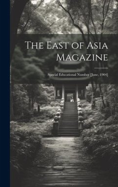 The East of Asia Magazine: Special Educational Number [June, 1904] - Anonymous