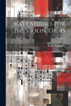 Sixty Studies for the Violin, Op. 45; Volume 2 - Wohlfahrt, Franz