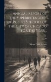 Annual Report of the Superintendent of Public Schools of the City of Chicago for the Year ..; 3rd