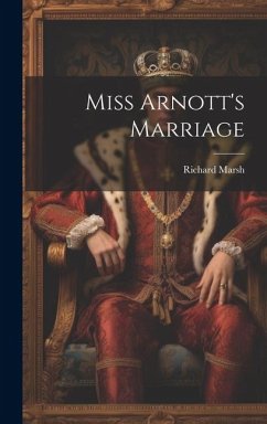 Miss Arnott's Marriage - Marsh, Richard