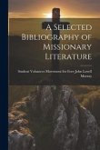 A Selected Bibliography of Missionary Literature