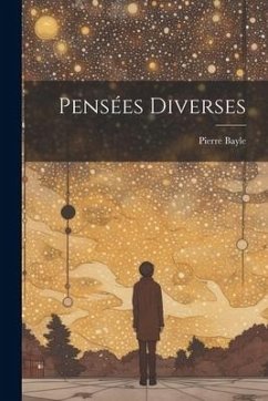 Pensées Diverses - Bayle, Pierre