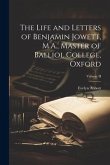 The Life and Letters of Benjamin Jowett, M.A., Master of Balliol College, Oxford; Volume II